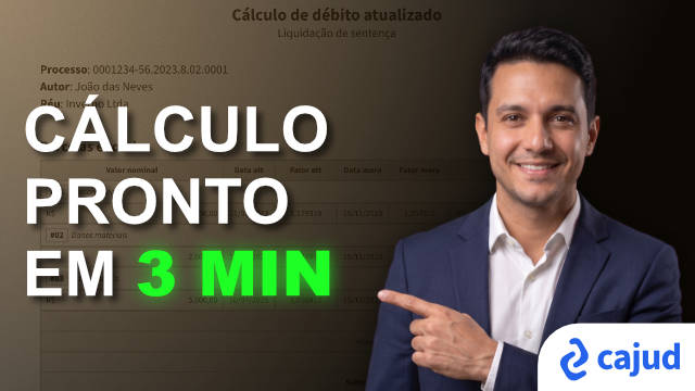 Liquidação de sentença no cajud: correção, juros e honorários